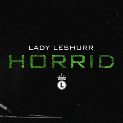 Lady Leshurr - Horrid (Produced By Silencer)