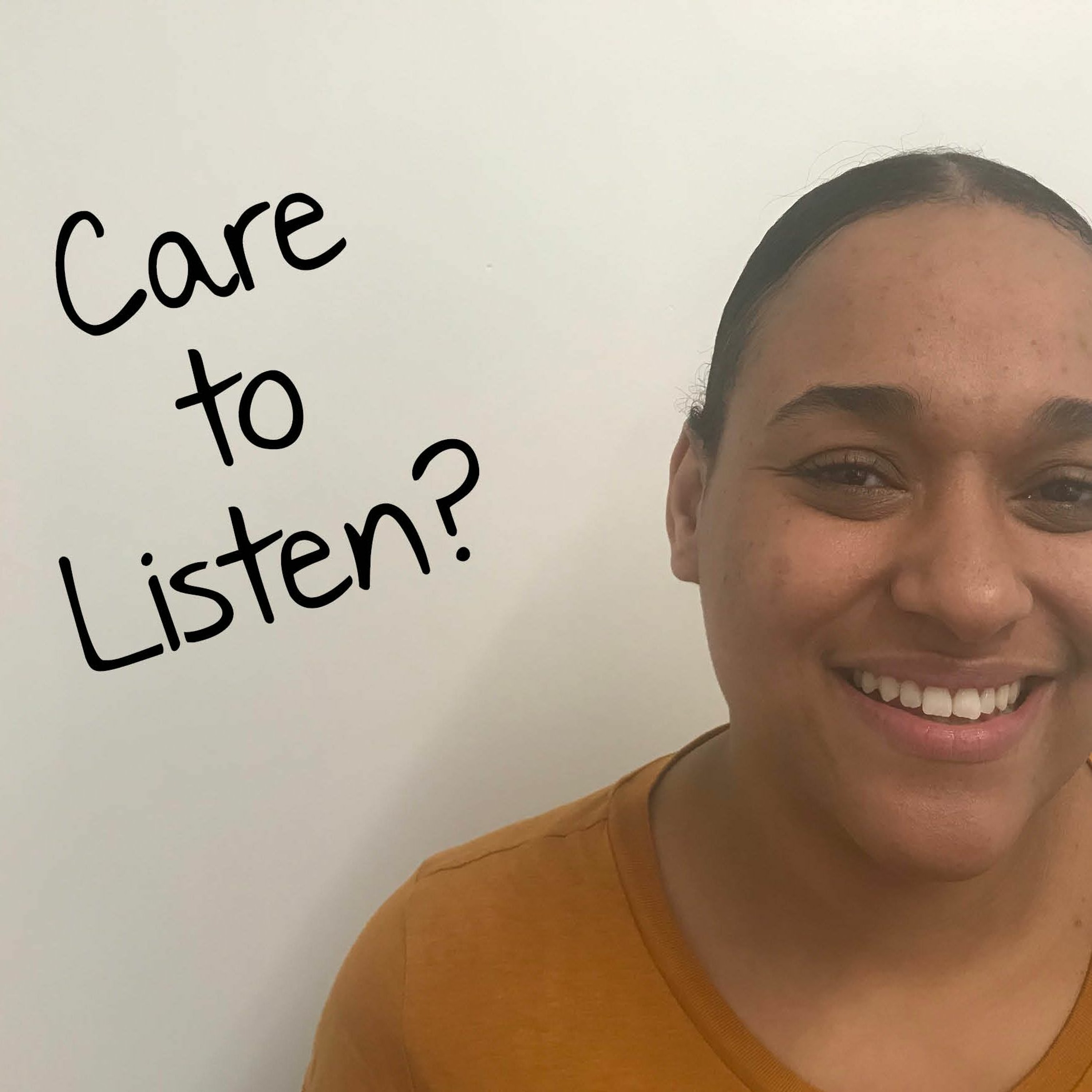 Care to Listen?