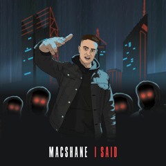 Macshane - I Said (Prod. Unkle Ricky)