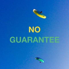 No Guarantee (Free Download)