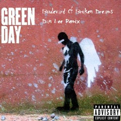 Green Day - Boulevard Of Broken Dreams (Dan Lee Remix)