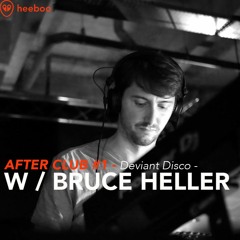 After Club #1 w/ Bruce Heller - Deviant Disco