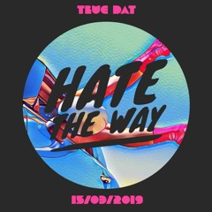 Hate The Way