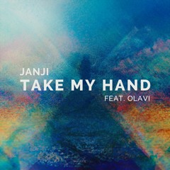 Janji - Take My Hand feat. OLAVI