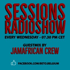 Beto Sessions Radioshow 13/03/2019 Live set by Jamafrican Crew