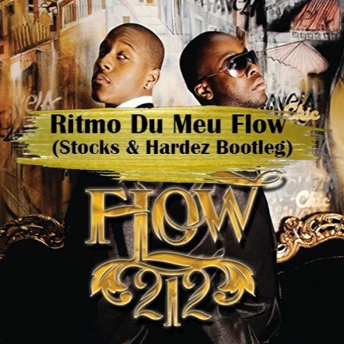 Flow 212 Ft RUSTY - Ritmo Do Meu Flow (Stocks & Hardez Bootleg) (FREE DL)