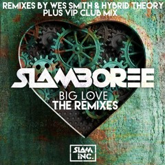Slamboree - Big Love (Wes Smith Remix)