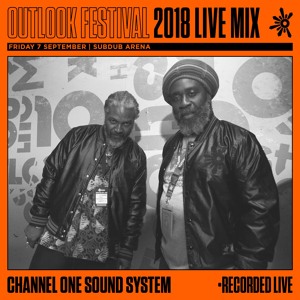 Channel One Sound System  - Live at Outlook 2018
