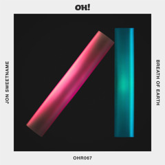 OHR067 : Jon Sweetname - Breath Of Earth (Original Mix)