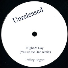 Night & Day (Joffrey Bogart you're the One remix) [Unreleased]