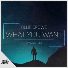 Ollie Crowe - What You Want