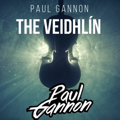 Paul Gannon - The Veidhlín (Original Mix)[Free Download]