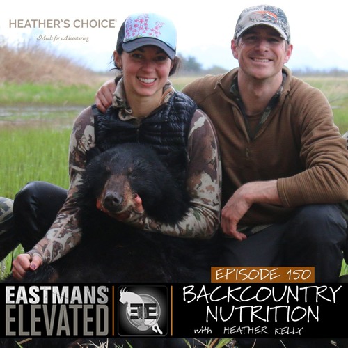 Stream Episode 150 Backcountry Nutrition with Heather's Choice by