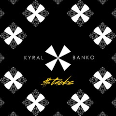 Kyral X Banko - Stacks