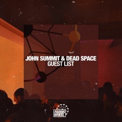 John Summit & Dead Space - Guest List (Original Mix) [Farris Wheel]
