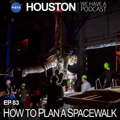 Houston We Have a Podcast: How to Plan a Spacewalk