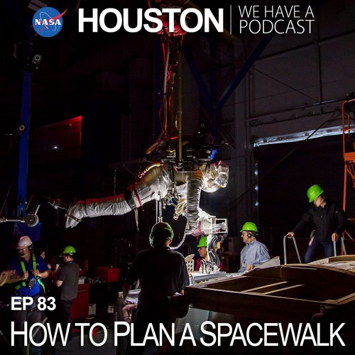 Houston We Have a Podcast: How to Plan a Spacewalk