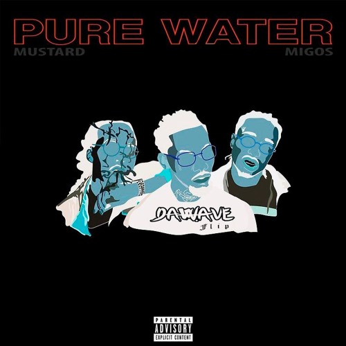 Mustard, Migos - Pure Water (DaWave Flip)