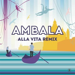 Ambala Feat. Elisabetta Fadini - Alla Vita (Leo Mas & Fabrice Remix)