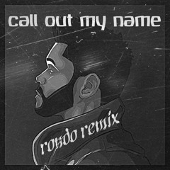 Lewis Blissett - Call Out My Name (rondo remix)