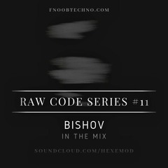 𝚁𝙰𝚆 𝙲𝙾𝙳𝙴 𝚂𝚎𝚛𝚒𝚎𝚜 #𝟷𝟷 𝚠𝚒𝚝𝚑  ＢＩＳＨＯＶ 𝚒𝚗 𝚝𝚑𝚎 𝚖𝚒𝚡 🄵🄽🄾🄾🄱