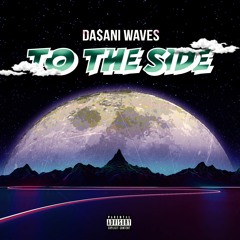 Da$ani Waves - To The Side (Prod.By Da$ani Waves)