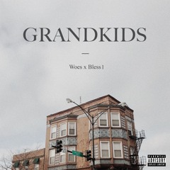 Grandkids [prod. Bless 1]