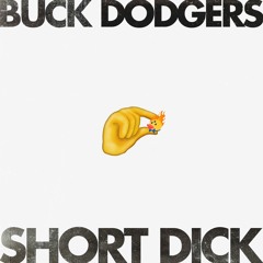 Buck Dodgers - Short Dick (Original Mix)
