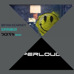Bryan Kearney - Supersmiler (Dicken Mashup)
