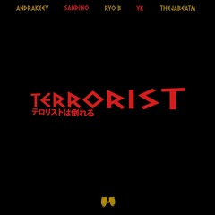 Terrorist (feat. Sandino, Ryo B, YK, ThejaBeatM)