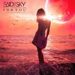 Said The Sky - For You (Ft. Melissa Hayes)(Trap Live Edit)