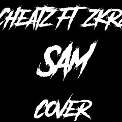 Cheatz - Sam ft. KZRZ (COVER)
