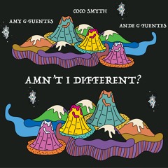 Amn't I Different- Amy G Fuentes, Coco Smyth, Ande G Fuentes