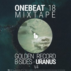OneBeat Mixtape 18: Golden Record B-Sides V.4 - Uranus