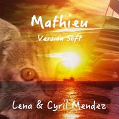 Mathieu (Collaboration avec Cyril Mendez) Version Soft