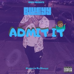Admit It [Prod. By Blueyy]