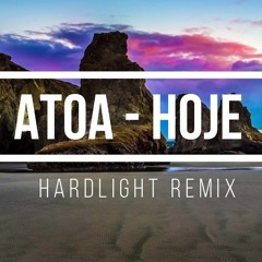 ATOA - Hoje  (Hardlight Remix)