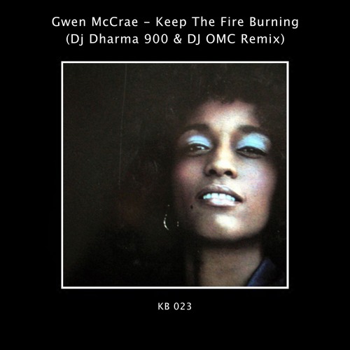 Stream Gwen McCrae Keep The Fire Burning (Dj Dharma 900 & DJ OMC