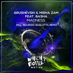 Grushevski & Misha ZAM feat. BASHA - Madness(Maurizio Basilotta Radio Edit) #50 Beatport Top 100