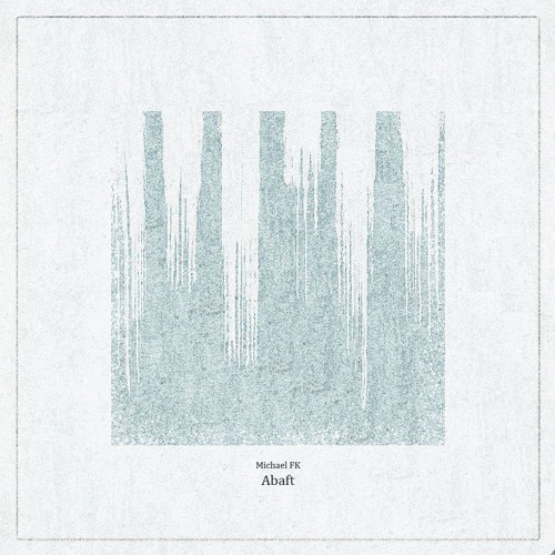 Michael FK - Abaft