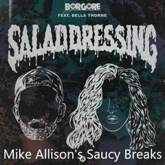 Borgore - Salad  Dressing (Mike Allison Saucy Broken Beats)