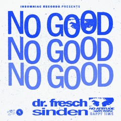 Dr. Fresch & Sinden - No Good