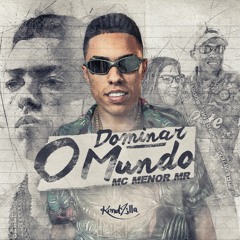 MC Menor MR - Dominar o Mundo (DJ RD)