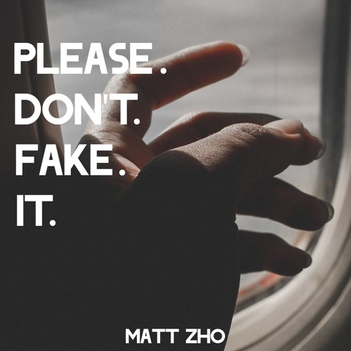 Плиз донт май. Please don't fake. Please don't fake it. Песня fake it. Don’t be fake.