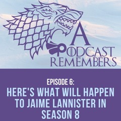 Episode 6: Is Jaime Lannister Westeros' real hero? This evidence says yes.