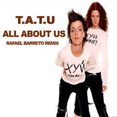 T.a.t.u - All About Us(Rafael Barreto Remix)