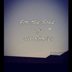 For The Sake Of Old Stories - ThroughWithThinking (Prod. Yusei)