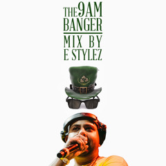 E STYLEZ 9AM BANGER MIX