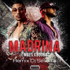 Remix Dj Selekta - Maes Ft Booba - Madrina