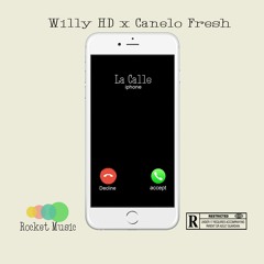 La Calle Me Llama - Willy HD X Canelo Fresh